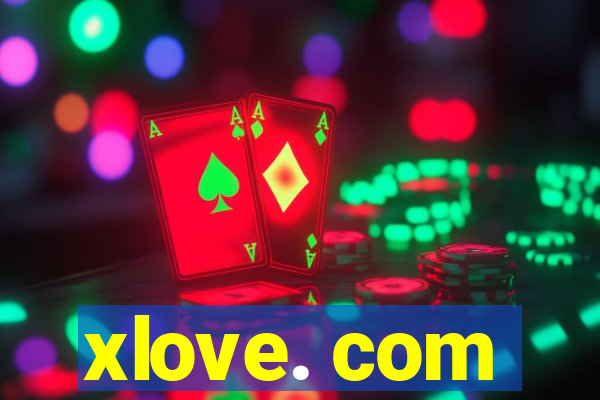 xlove. com