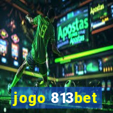 jogo 813bet