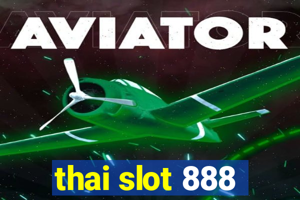 thai slot 888