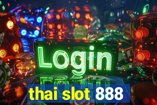 thai slot 888