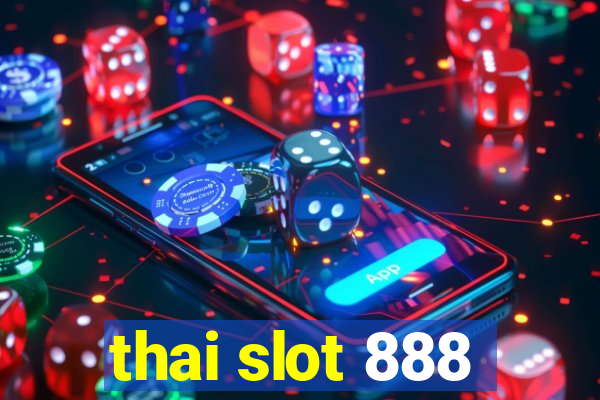 thai slot 888