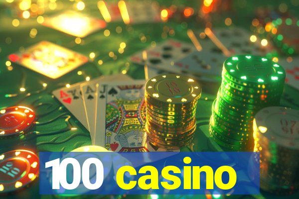 100 casino