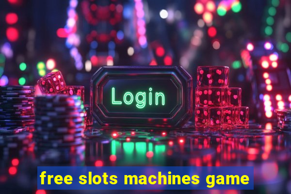 free slots machines game