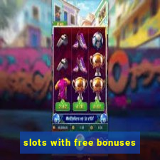 slots with free bonuses