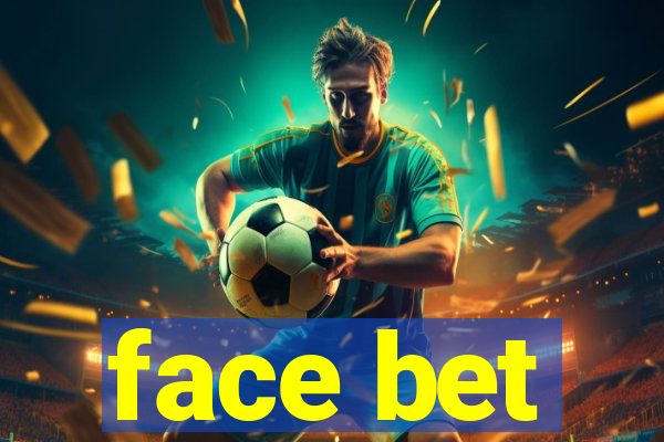 face bet