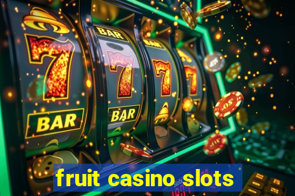 fruit casino slots