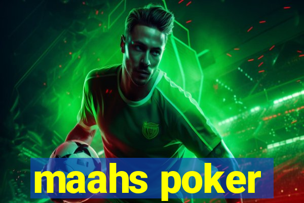 maahs poker