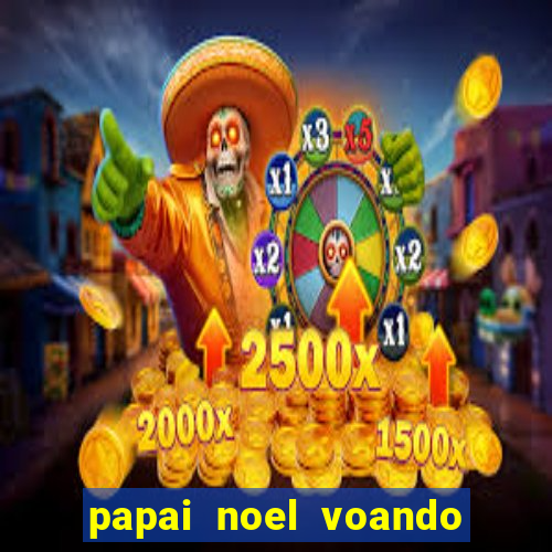 papai noel voando com as renas