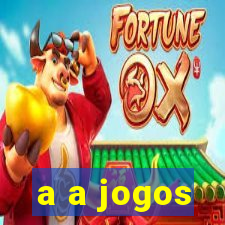 a a jogos