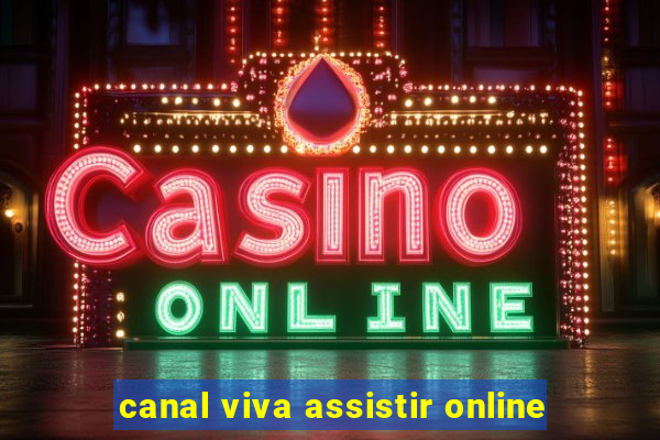 canal viva assistir online