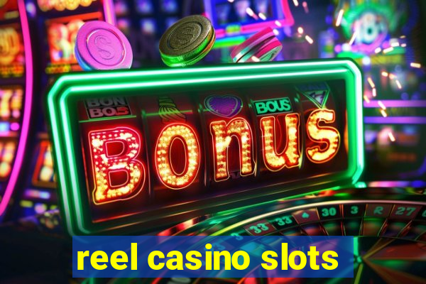 reel casino slots