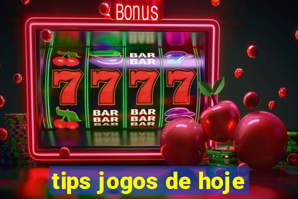 tips jogos de hoje