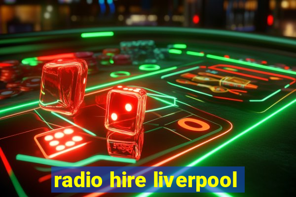 radio hire liverpool