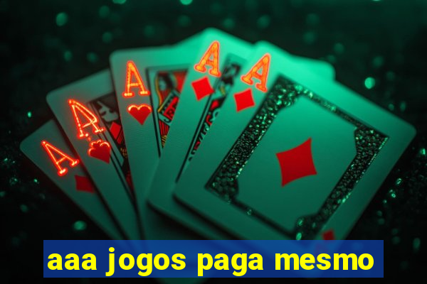 aaa jogos paga mesmo