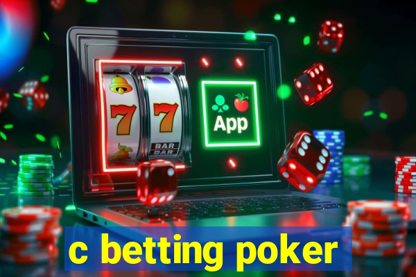 c betting poker