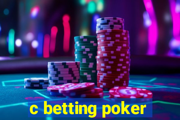 c betting poker