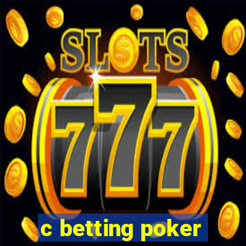 c betting poker