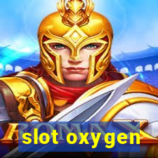 slot oxygen