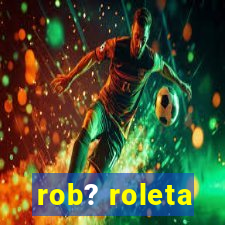 rob? roleta