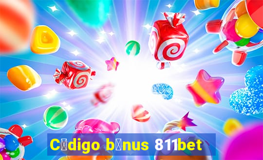 C贸digo b么nus 811bet