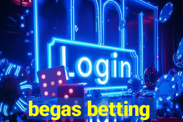 begas betting