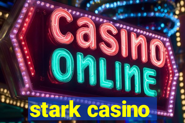 stark casino