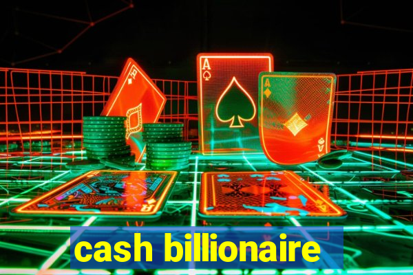 cash billionaire