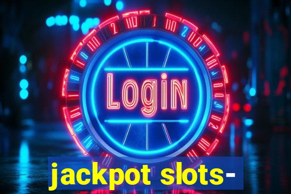 jackpot slots-