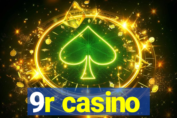 9r casino