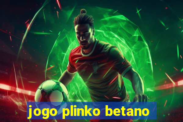 jogo plinko betano