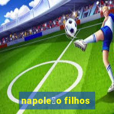 napole茫o filhos