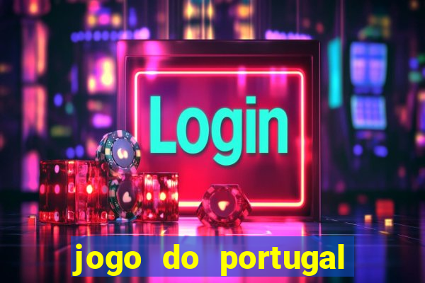 jogo do portugal onde assistir