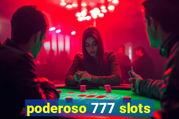 poderoso 777 slots