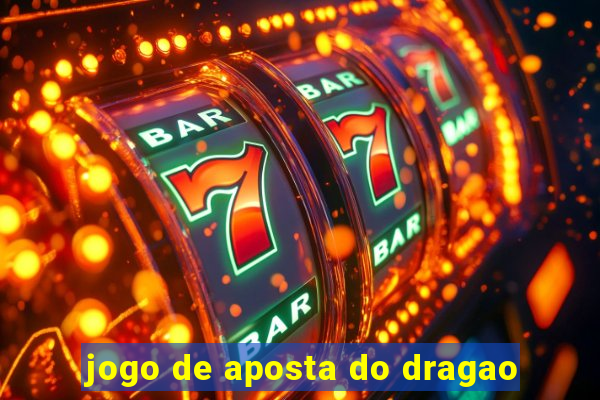 jogo de aposta do dragao