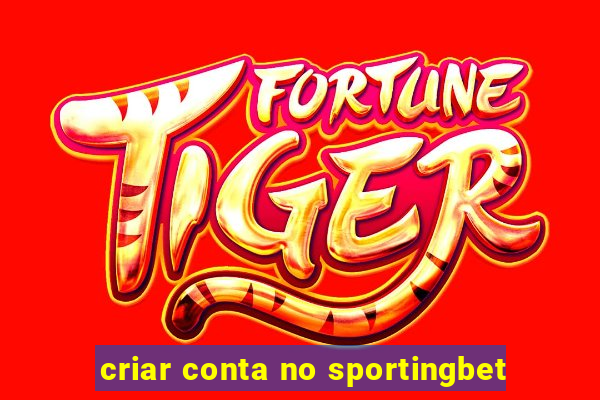 criar conta no sportingbet