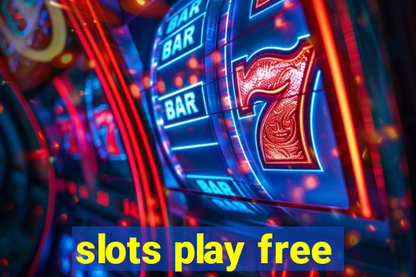 slots play free