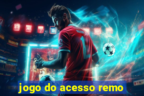 jogo do acesso remo