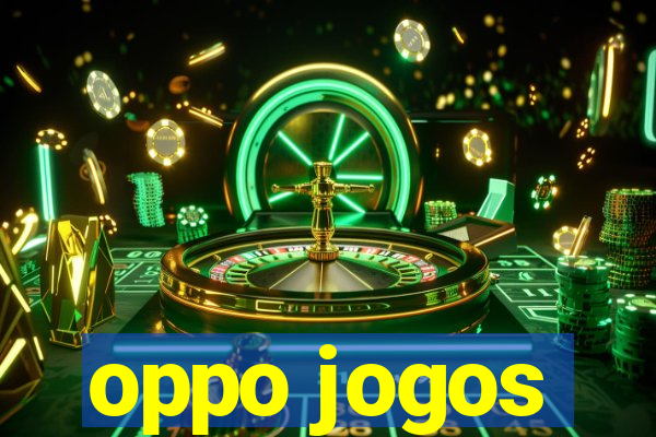 oppo jogos