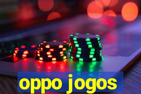 oppo jogos