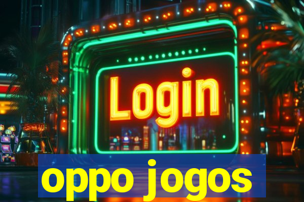 oppo jogos