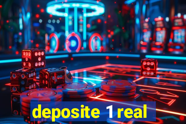 deposite 1 real