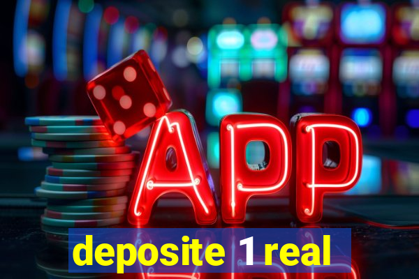 deposite 1 real