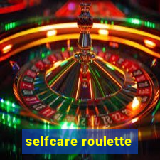 selfcare roulette