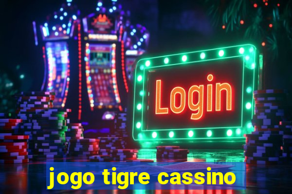 jogo tigre cassino