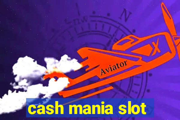 cash mania slot