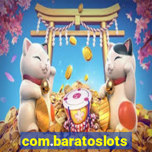 com.baratoslots.bra