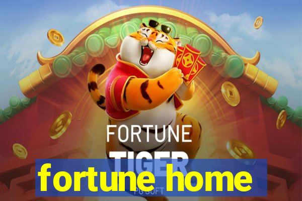 fortune home