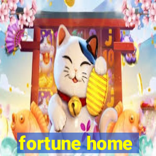 fortune home