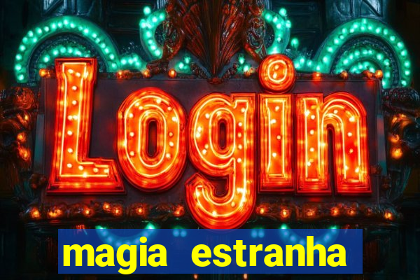 magia estranha filme completo dublado