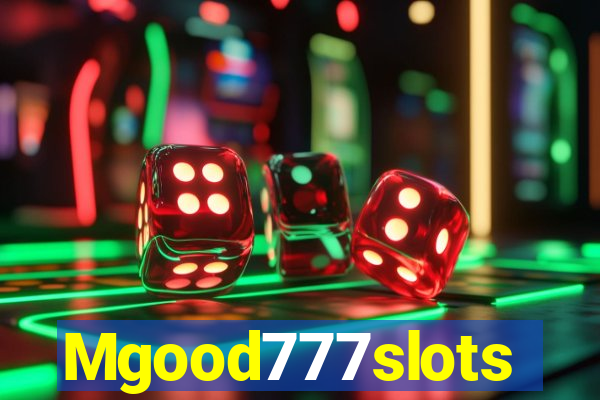 Mgood777slots